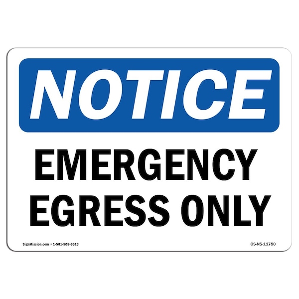 Safety Sign, OSHA Notice, 7" Height, Aluminum, Emergency Egress Only Sign, Landscape